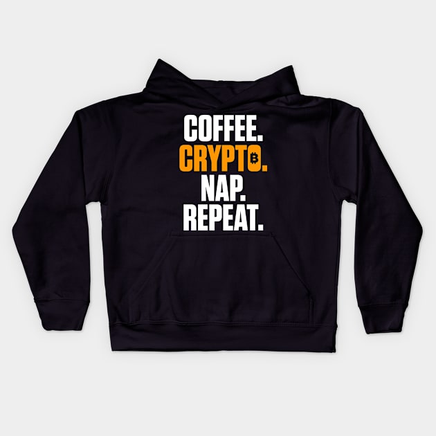 Coffee Crypto Nap Repeat Funny Cryptocurrency Kids Hoodie by theperfectpresents